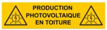 Plaque RIGIDE PVC "Production Photovoltaïque en Toiture" 15x4 cms