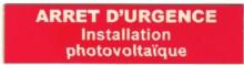 Plaque RIGIDE PVC "ARRET D'URGENCE - Installation Photovoltaïque" 9x2 cms